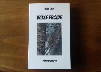 Valse froide (trois nouvelles) Pierre Thiry